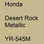 Preview: Honda, Desert Rock Metallic, YR-545M.